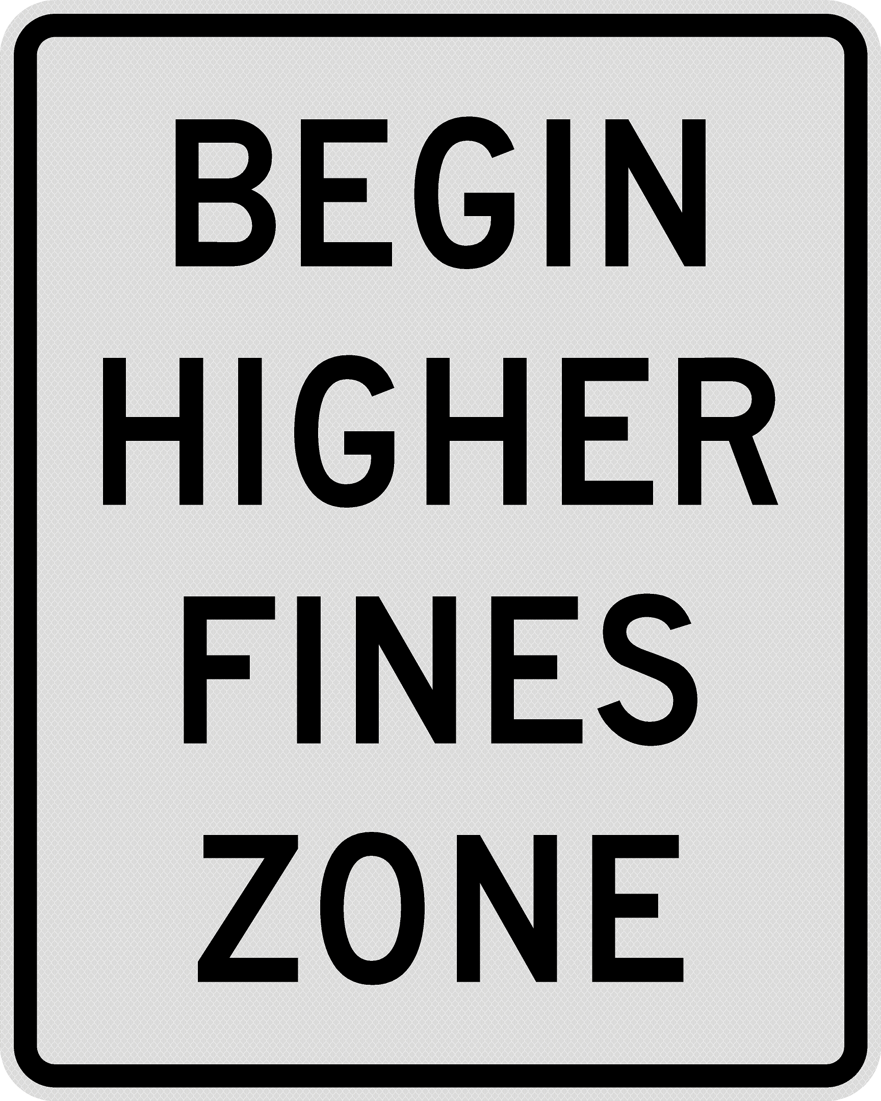 R2-10 Begin Higher Fines Zone Sign