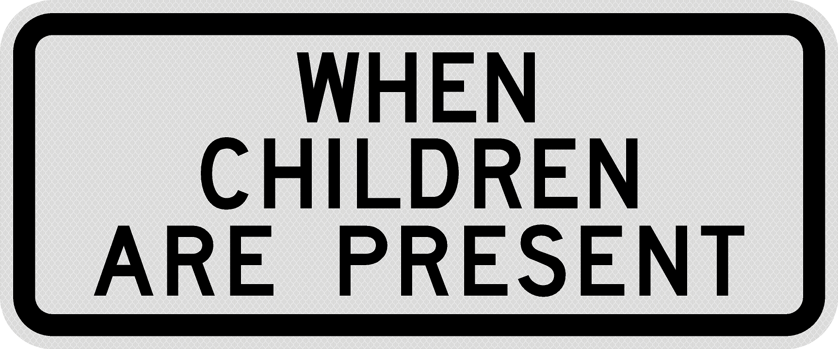 S4-2 When Children Are Present Sign