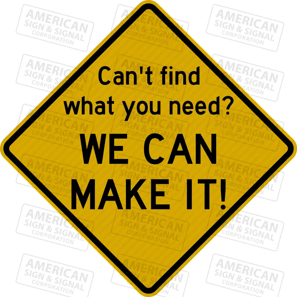 Can’t Find What You Need? We Can Make It!