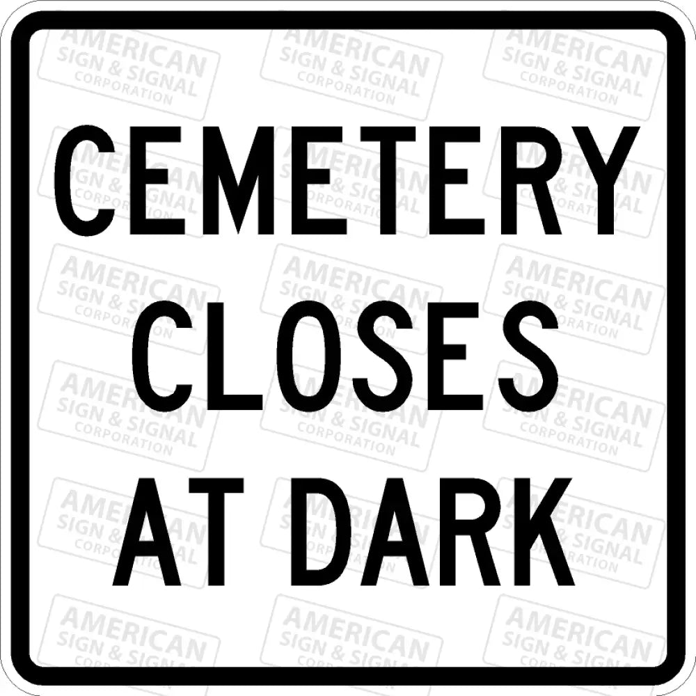 Cemetery Closes At Dark Sign