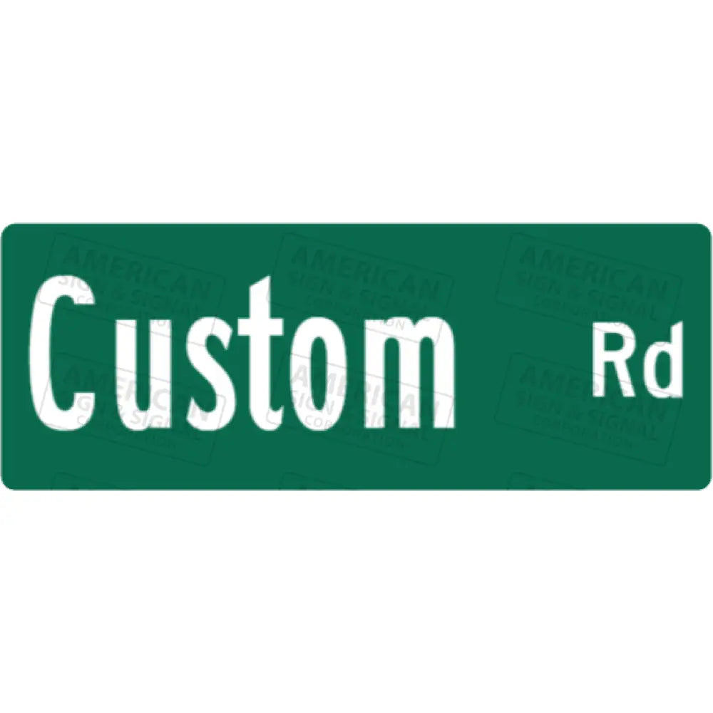 Custom 9 X 24 Street Name Sign (Green)