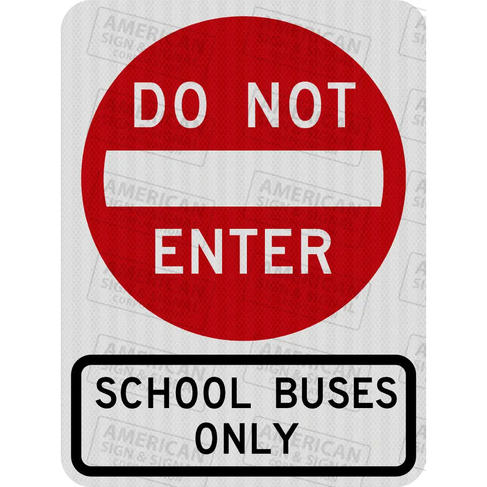 Do Not Enter School Buses Only Sign 3M 3930 Hip / 18X24