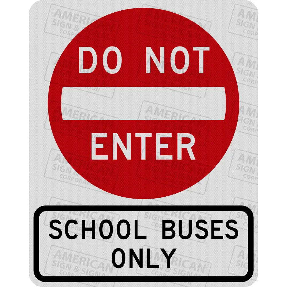 Do Not Enter School Buses Only Sign 3M 3930 Hip / 24X30