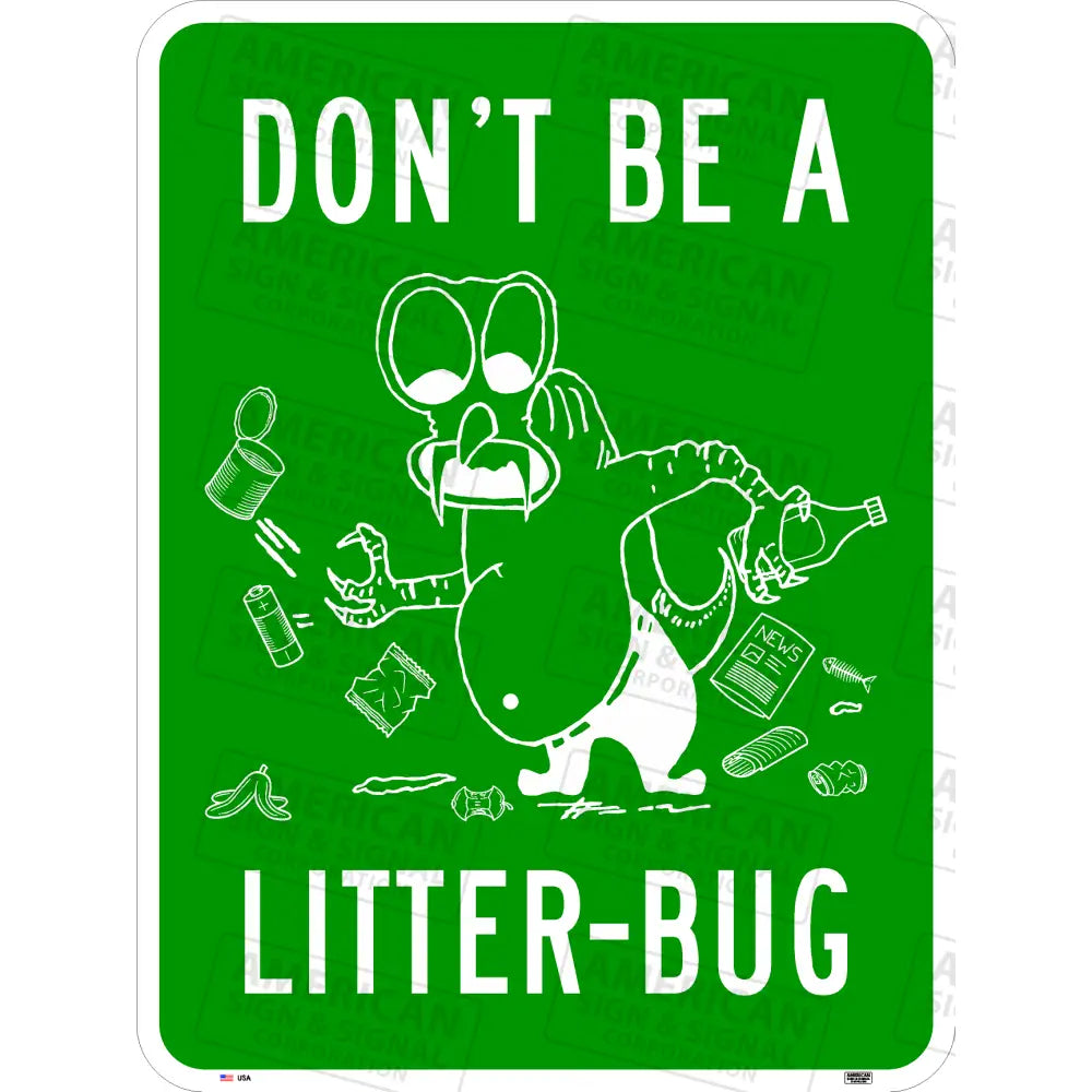 Don’t Be A Litter Bug Sign 18X24 / 3M Hip