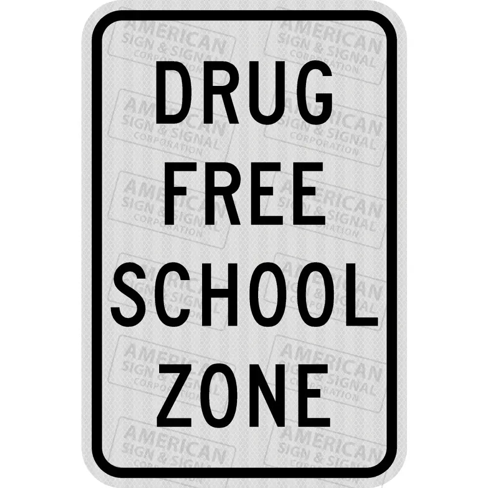 Drug Free School Zone Sign 3M 3930 Hip / 12X18