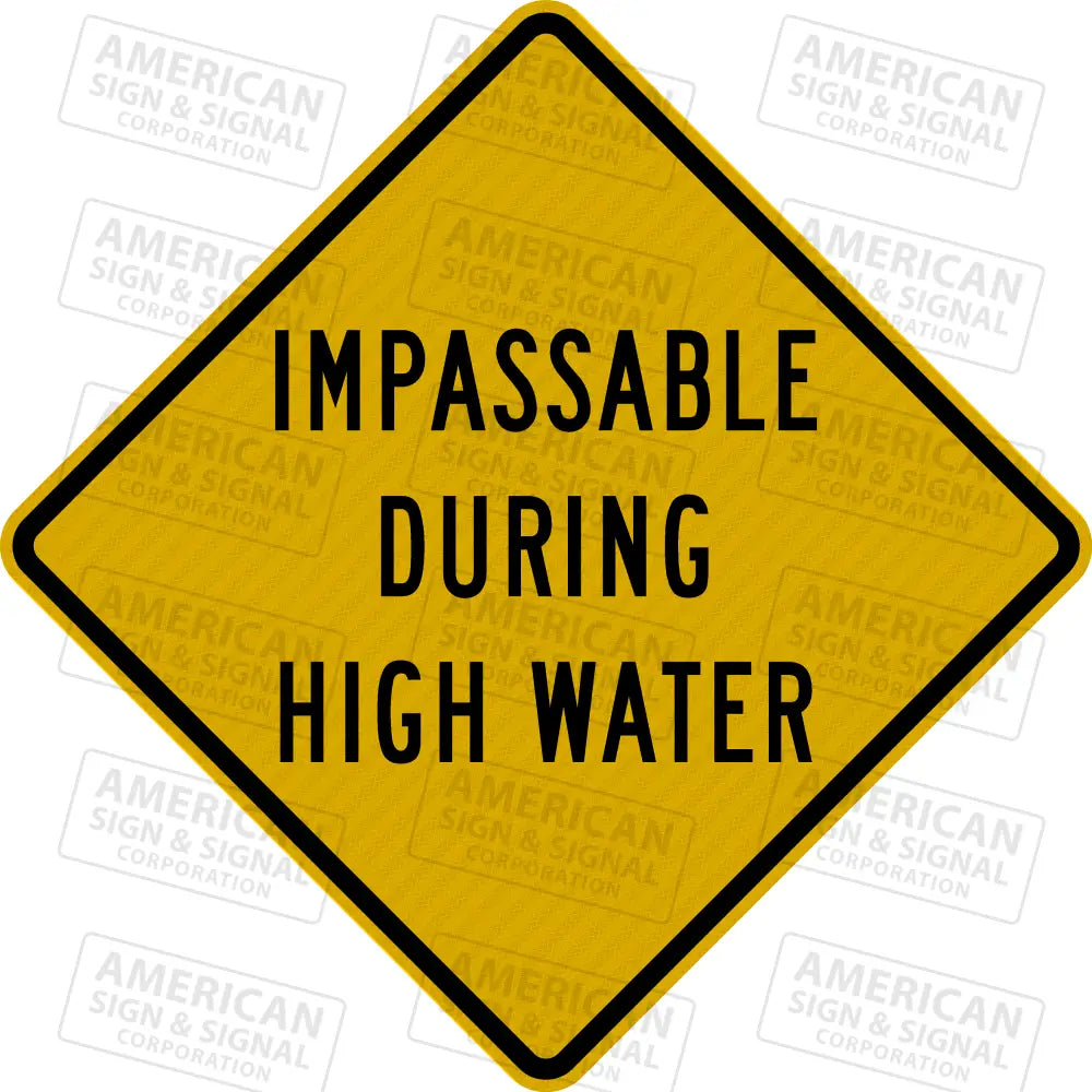 Impassable During High Water Warning Sign