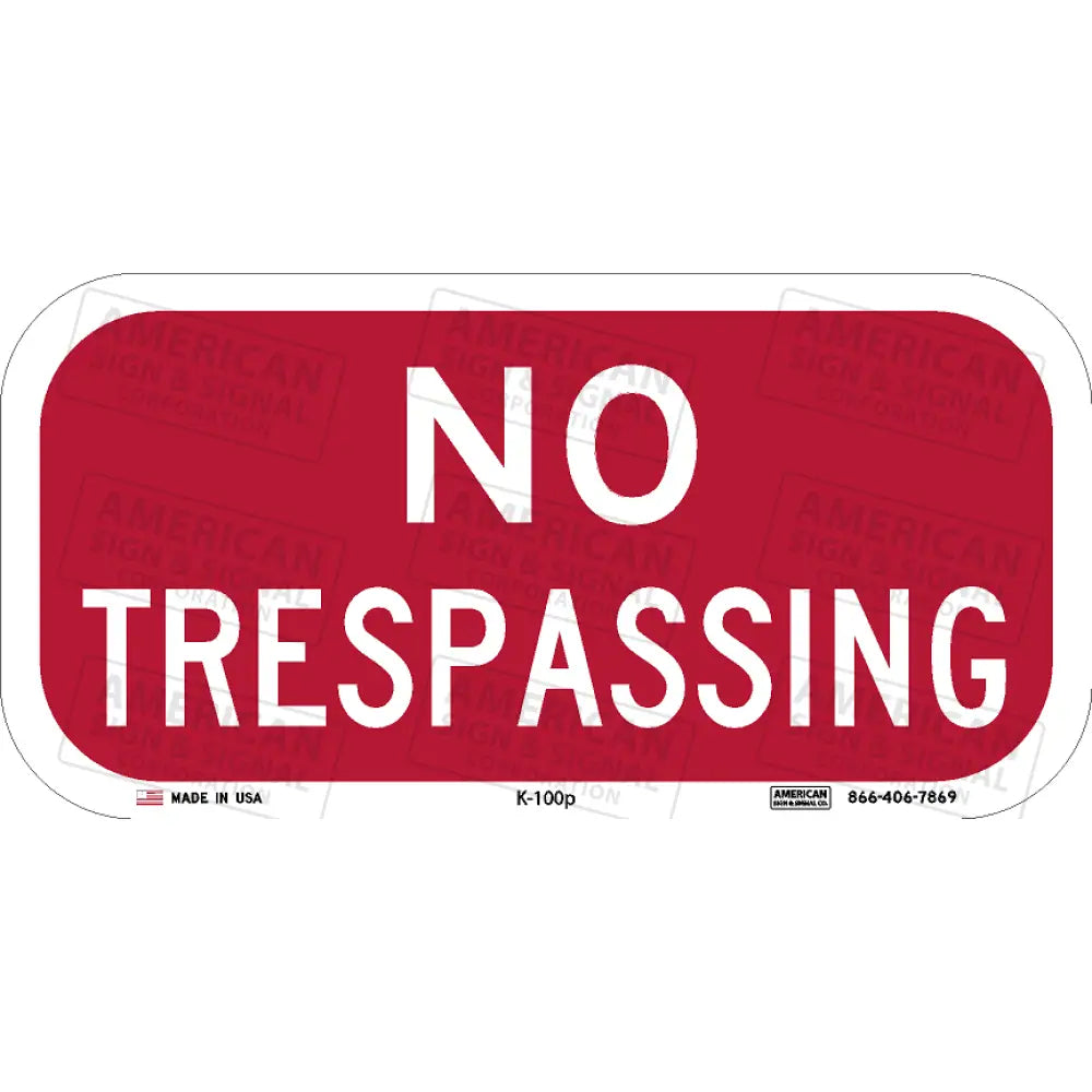 K-100 No Trespassing Sign 12X6’’ / 3M 3930 Hip