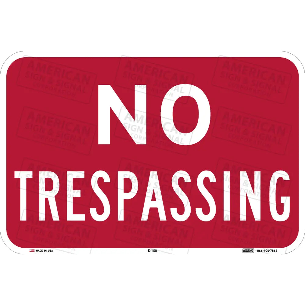 K-100 No Trespassing Sign 18X12’’ / 3M 3930 Hip