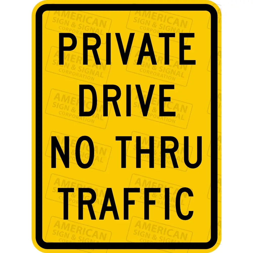 Private Drive No Thru Traffic Sign 3M Hip / 12X18’ Black/Yellow