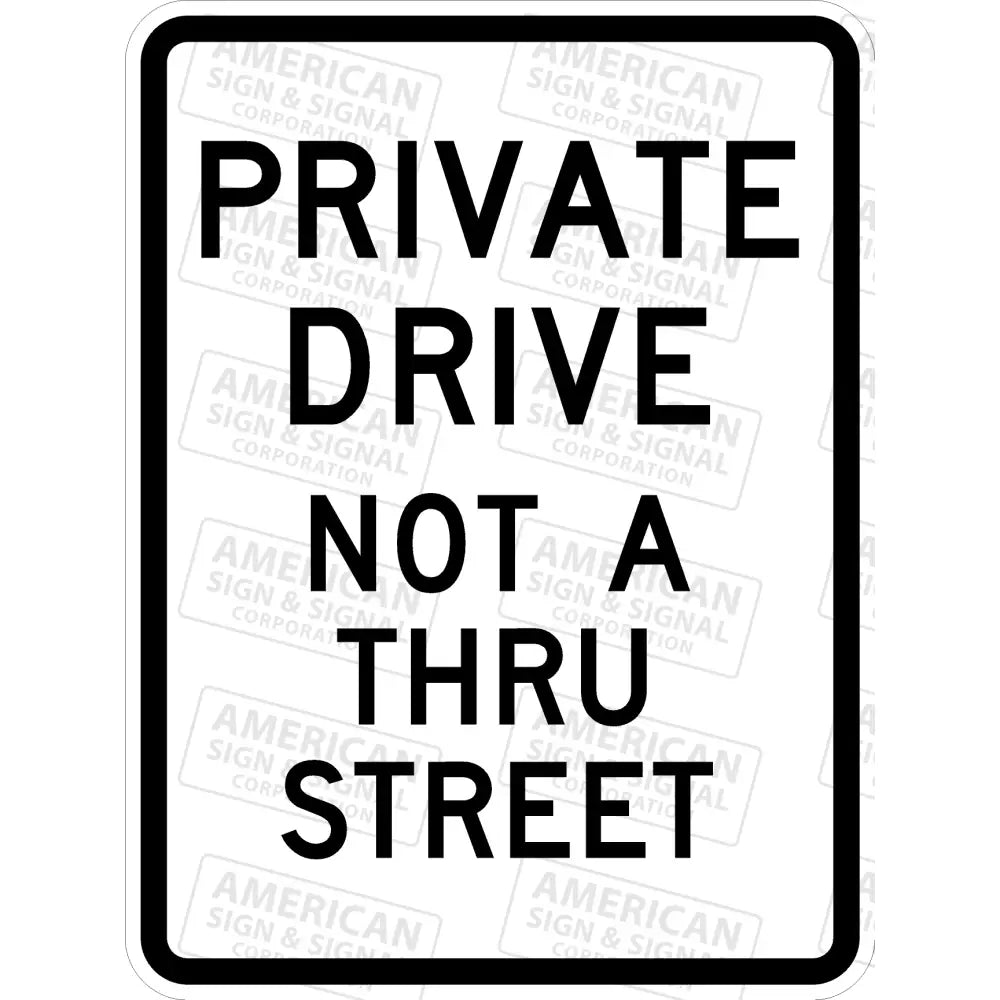 Private Drive Not A Thru Street Sign