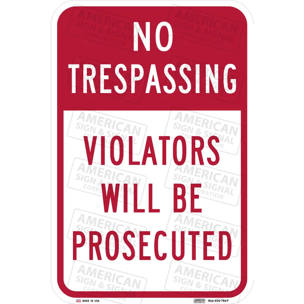 No Trespassing Violators Will Be Prosecuted Sign