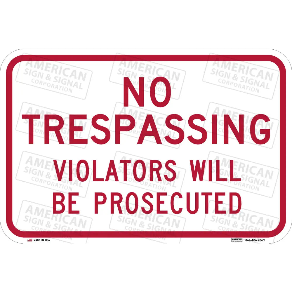 No Trespassing Violators Will Be Prosecuted Sign 12X18 / 3M Hip Design B