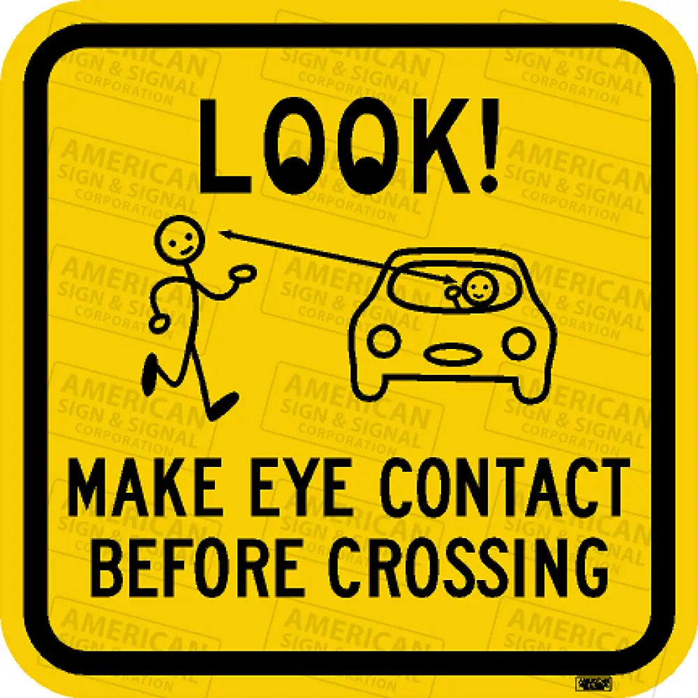 Look Make Eye Contact Before Crossing Sign 3M 3930 Hip Yellow / 12X12