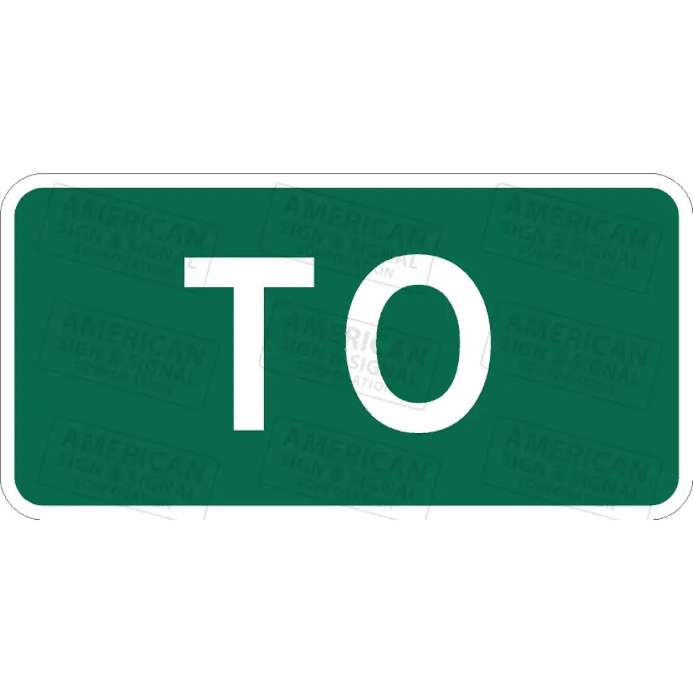 M4-5 To Route Sign 3M 3930 Hip / 24X12’’ Green