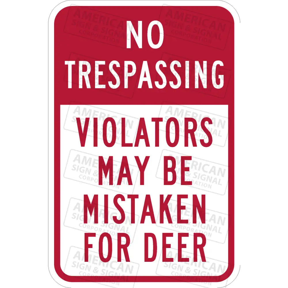 No Trespassing Violators May Be Mistaken For Deer Sign