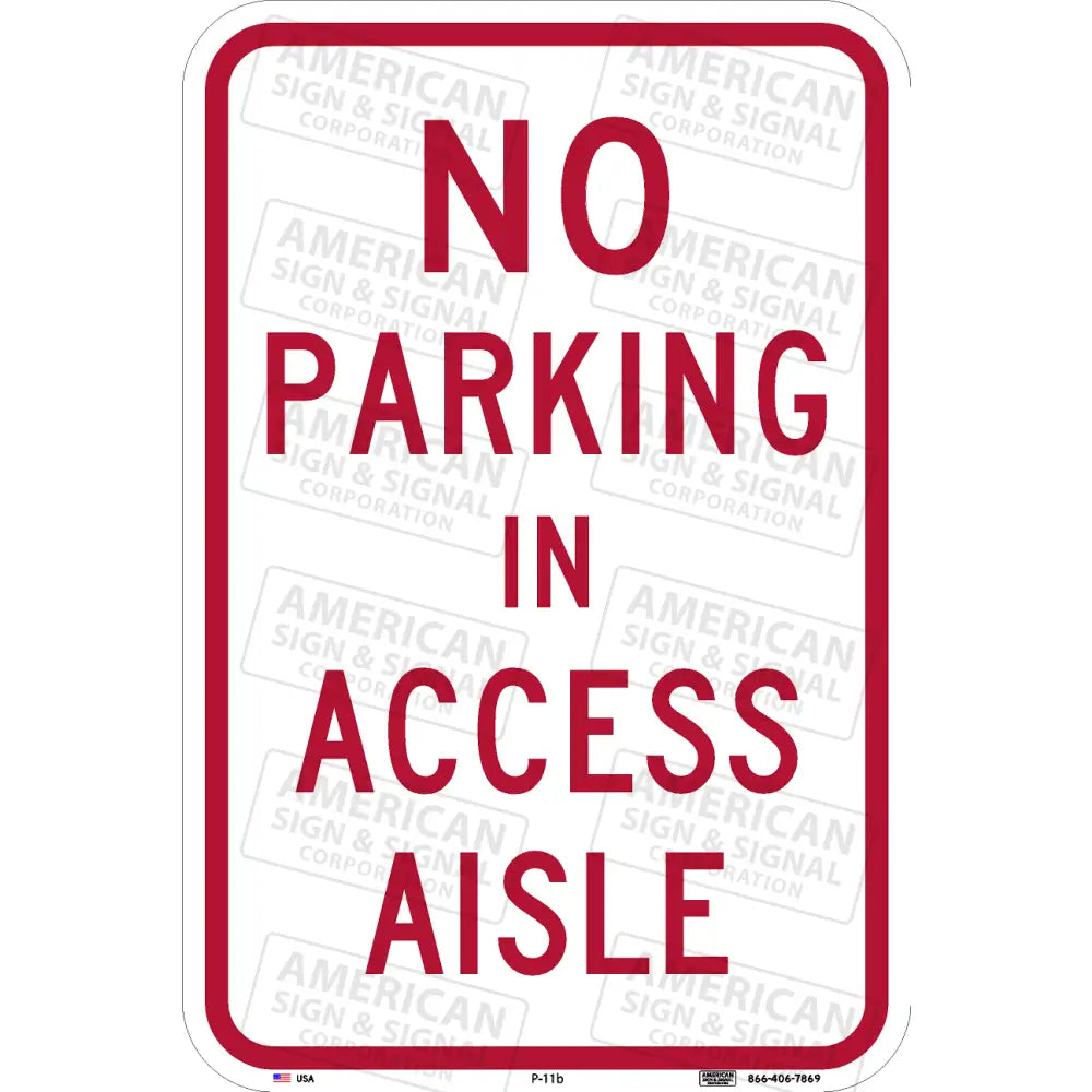 P-11B No Parking In Access Aisle Handicapped Sign