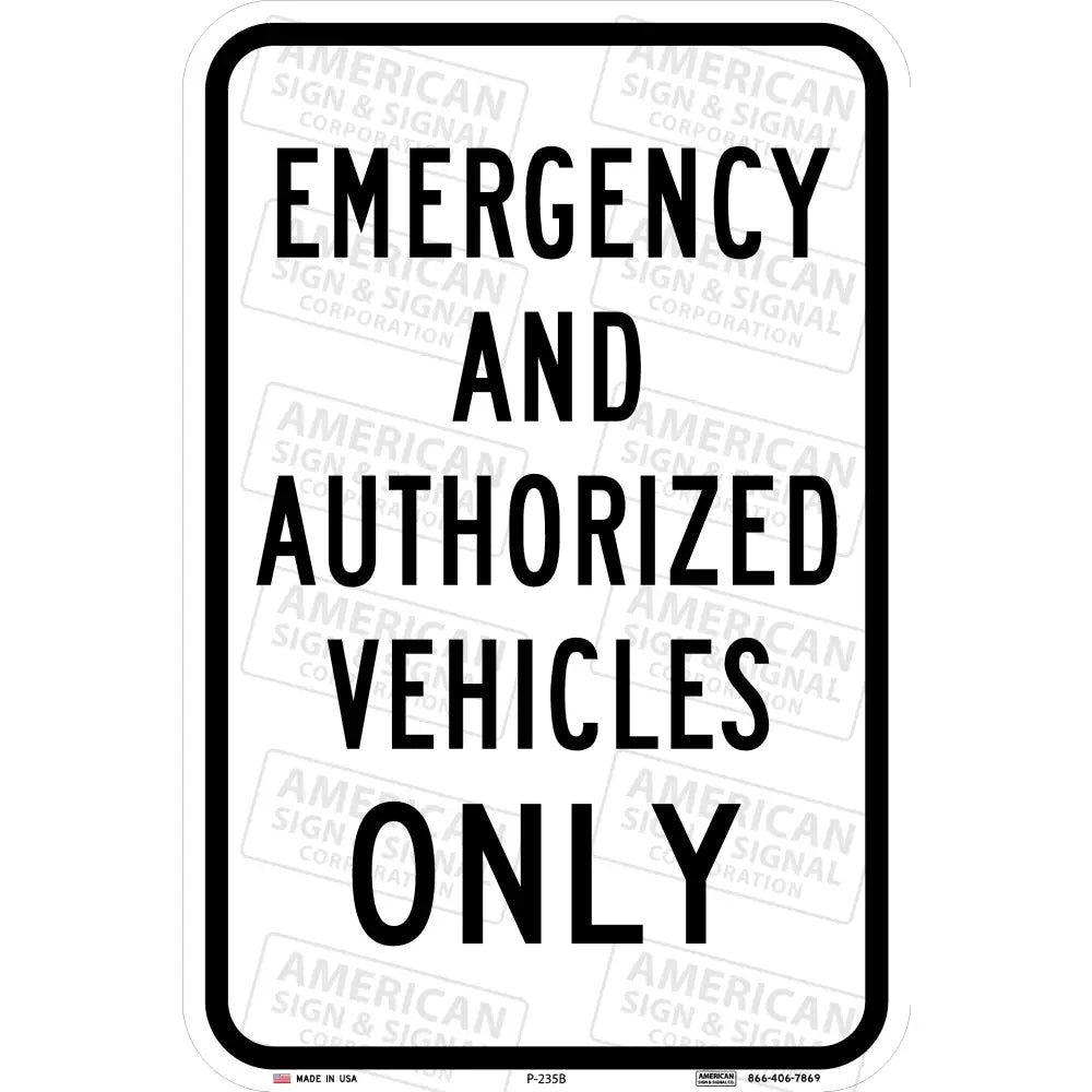 P-235 Emergency And Authorized Vehicles Only Sign 12X18 / 3M 3930 Hip Black