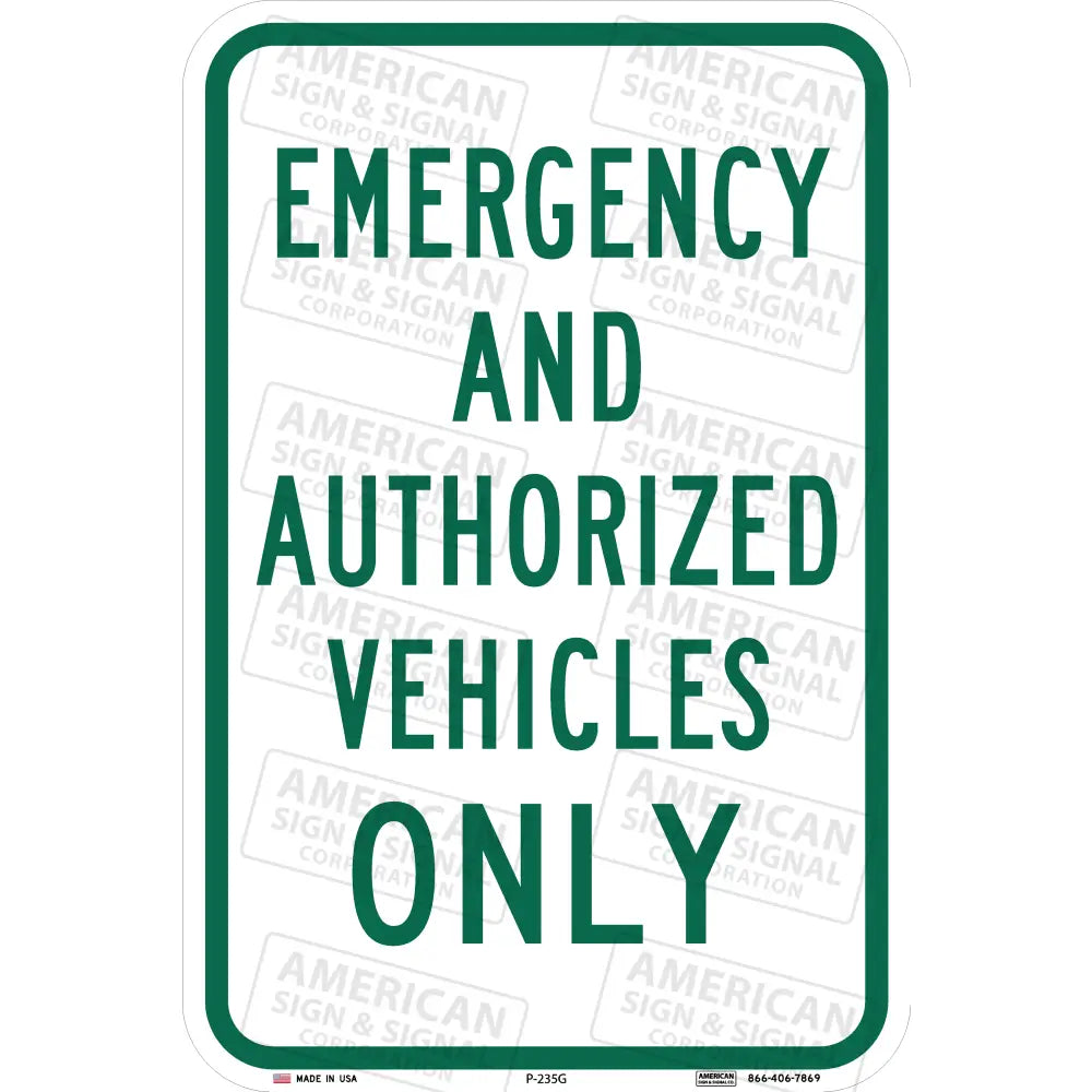 P-235 Emergency And Authorized Vehicles Only Sign 12X18 / 3M 3930 Hip Green