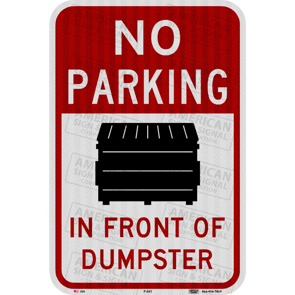 P-841 No Parking In Front Of Dumpster Sign 12X18’’ / 3M 3930 Hip Symbol