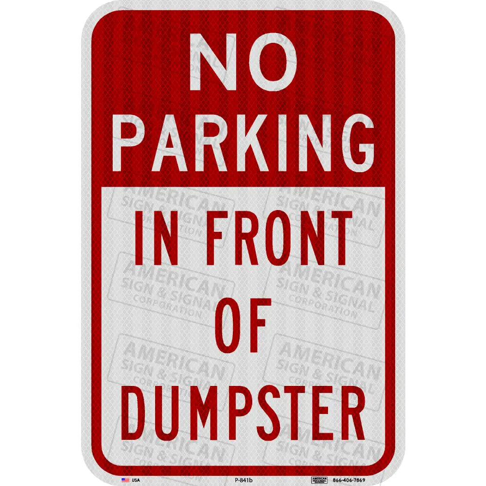 P-841 No Parking In Front Of Dumpster Sign 12X18’’ / 3M 3930 Hip Worded