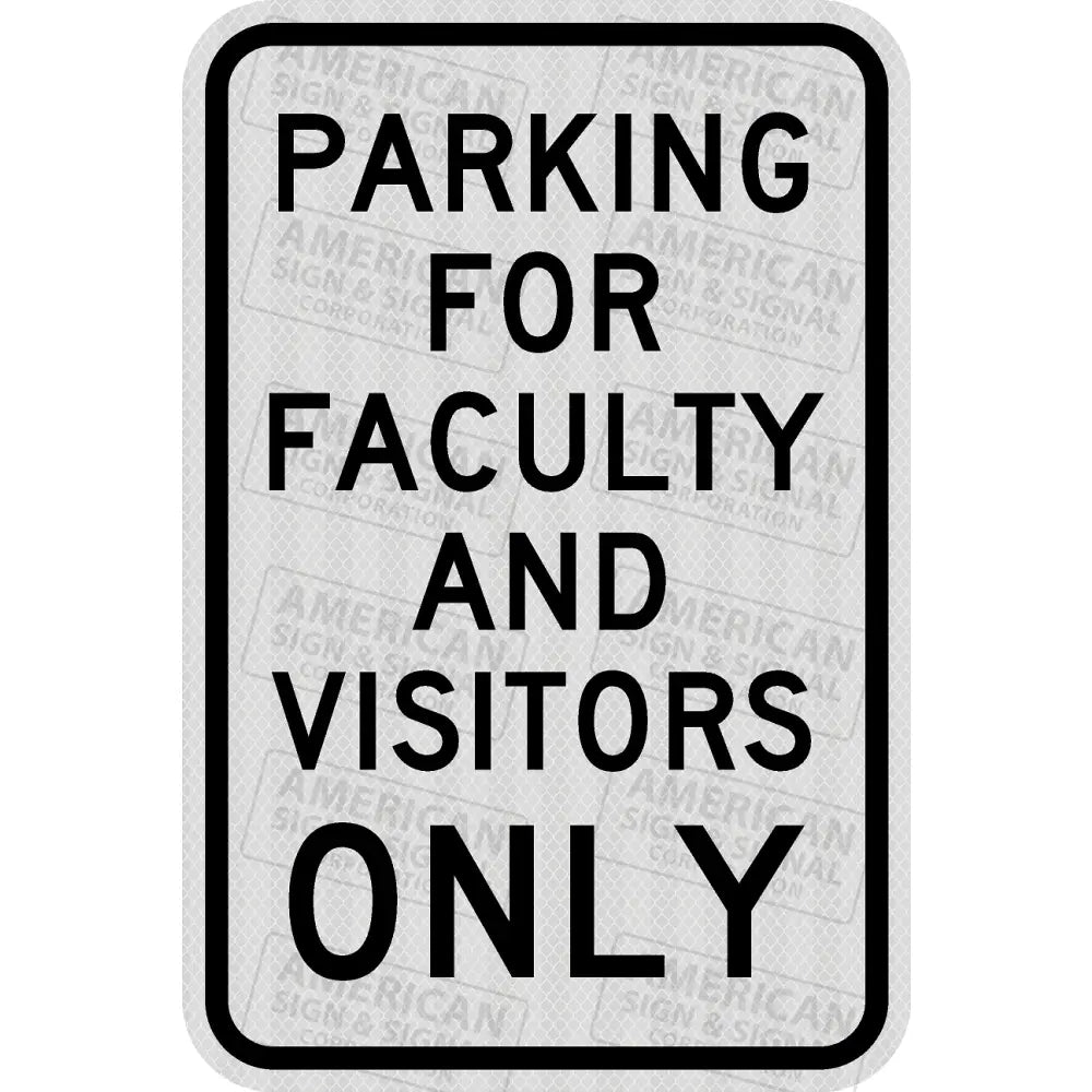 Parking For Faculty And Visitors Only Sign 3M 3930 Hip / 12X18