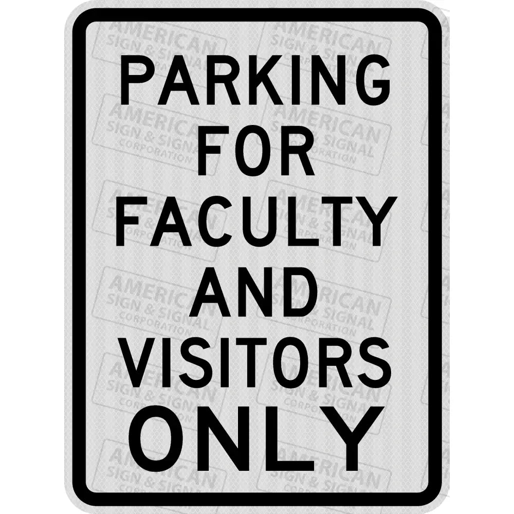 Parking For Faculty And Visitors Only Sign 3M 3930 Hip / 18X24