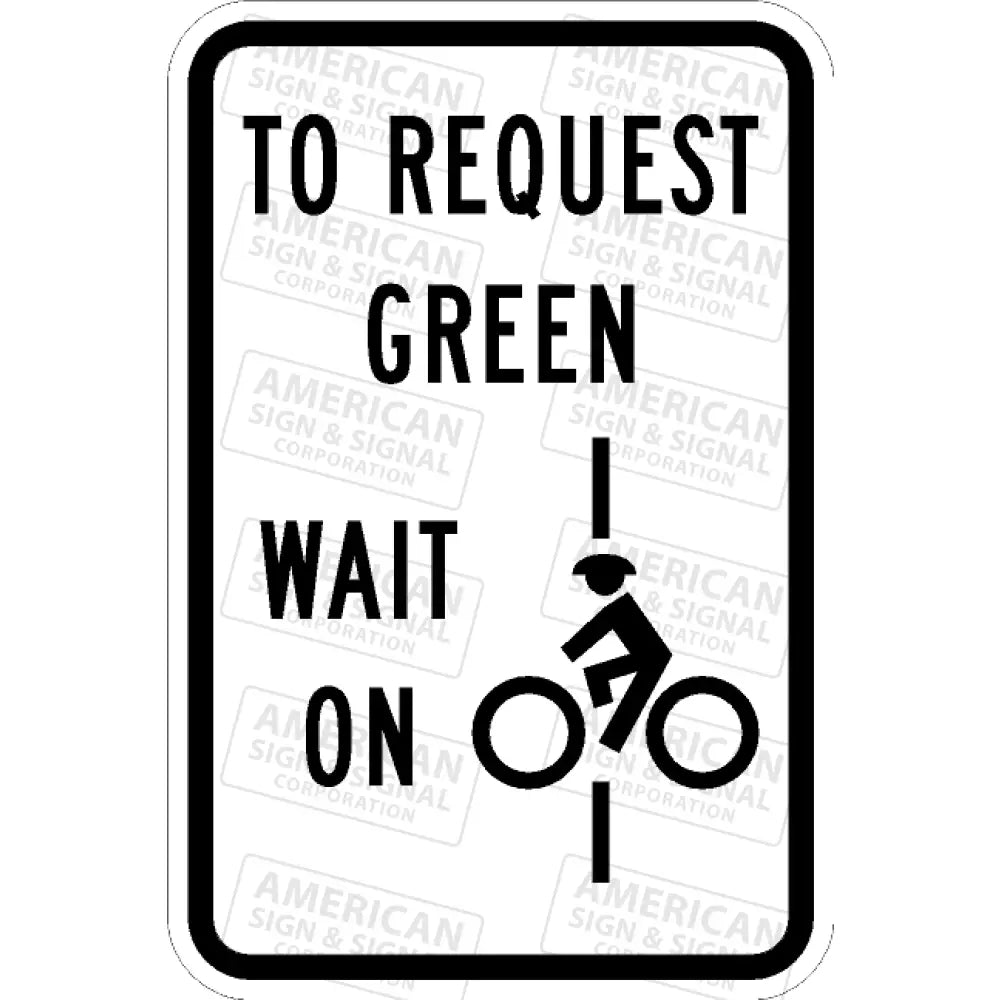 R10-22 Bike To Request Green Wait On Line Bicycle Symbol Sign