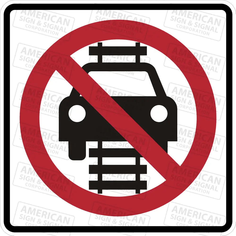 R15-6 No Motor Vehicles On Tracks Sign