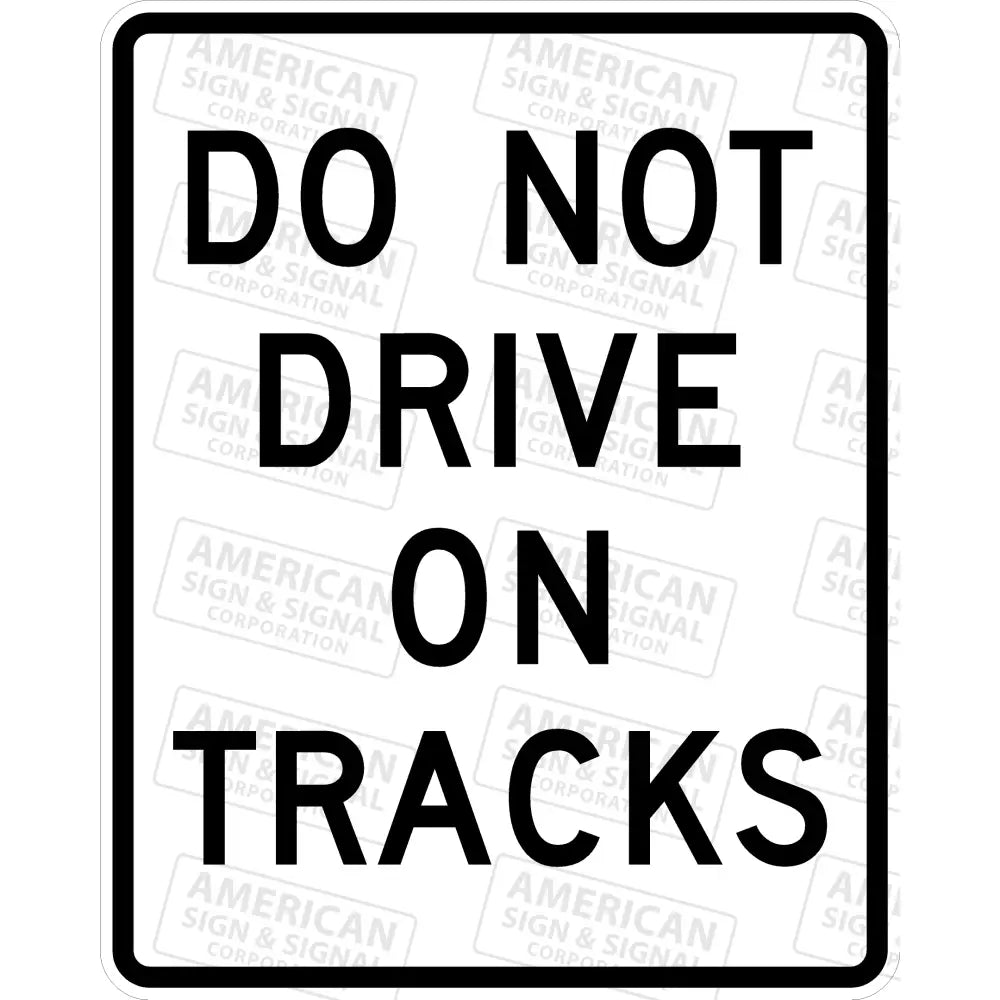 R15-6A Do Not Drive On Tracks Sign