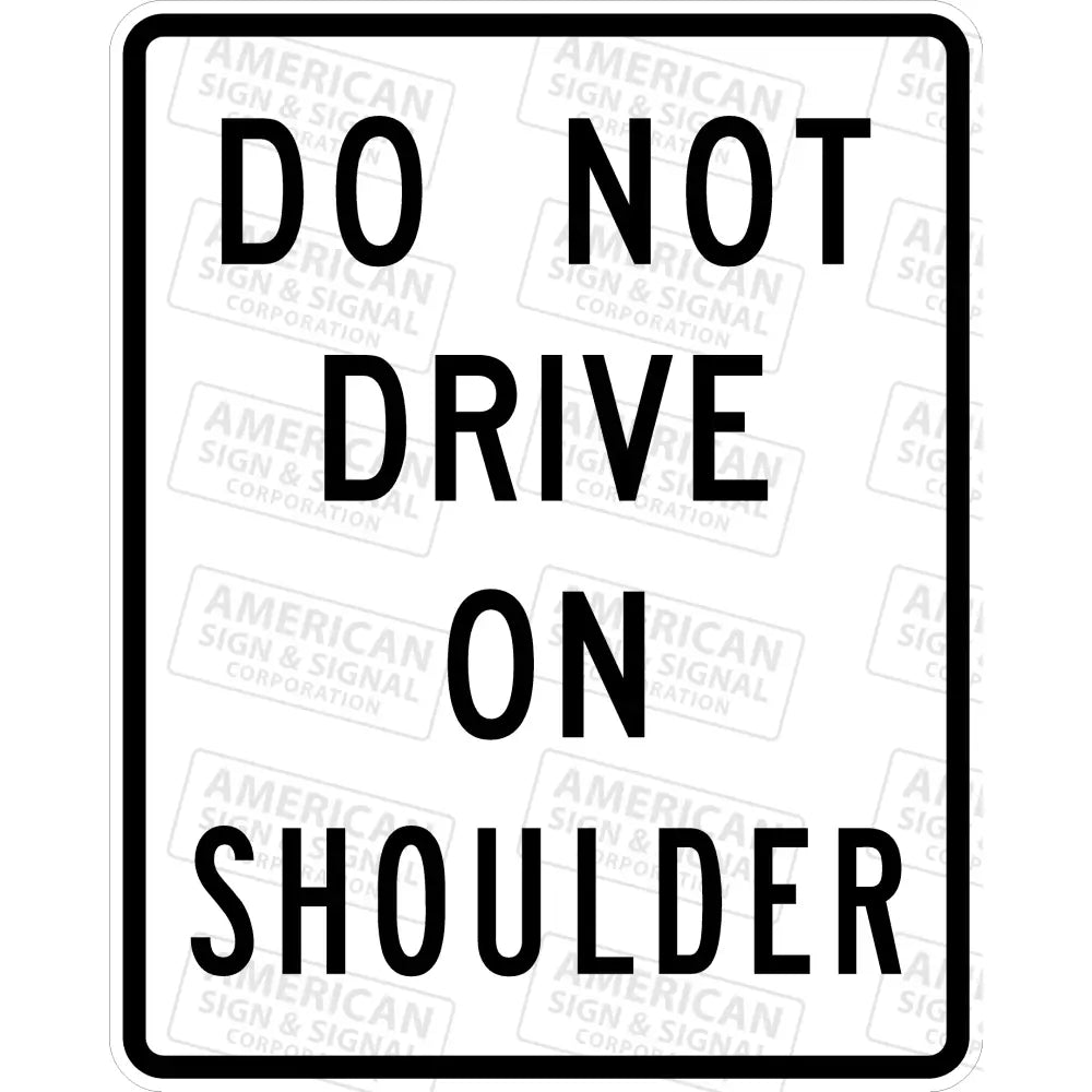 R4 - 17 Do Not Drive On Shoulder Sign