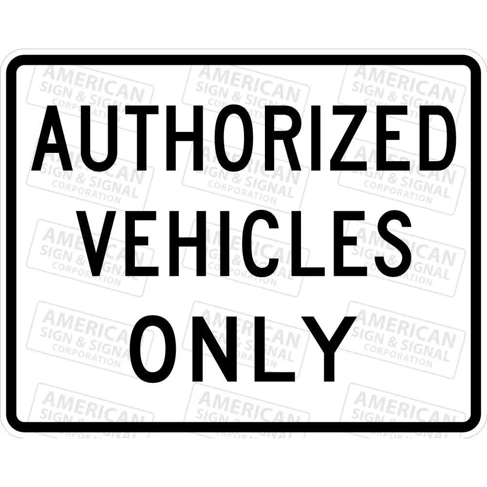 R5-11 Authorized Vehicles Only Sign