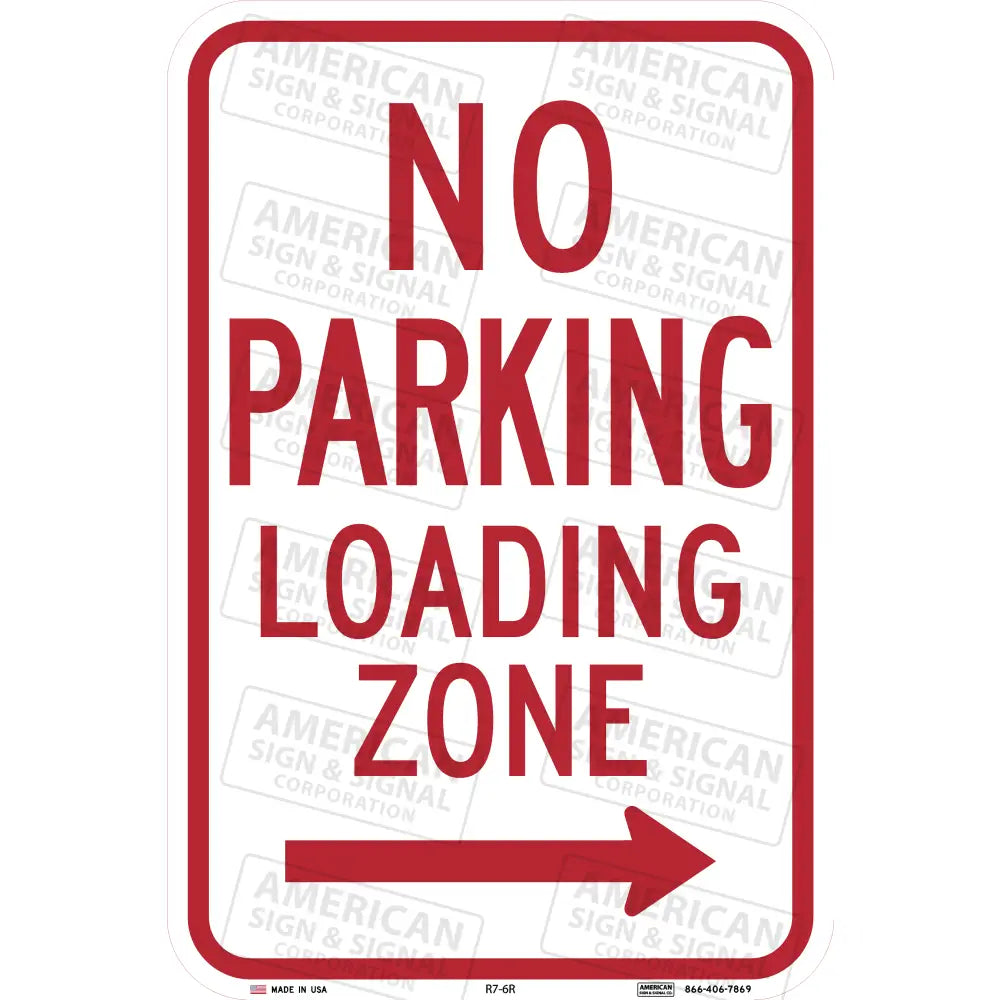 R7-6 No Parking Loading Zone Sign 12X18 / 3M 3930 Hip Right Arrow