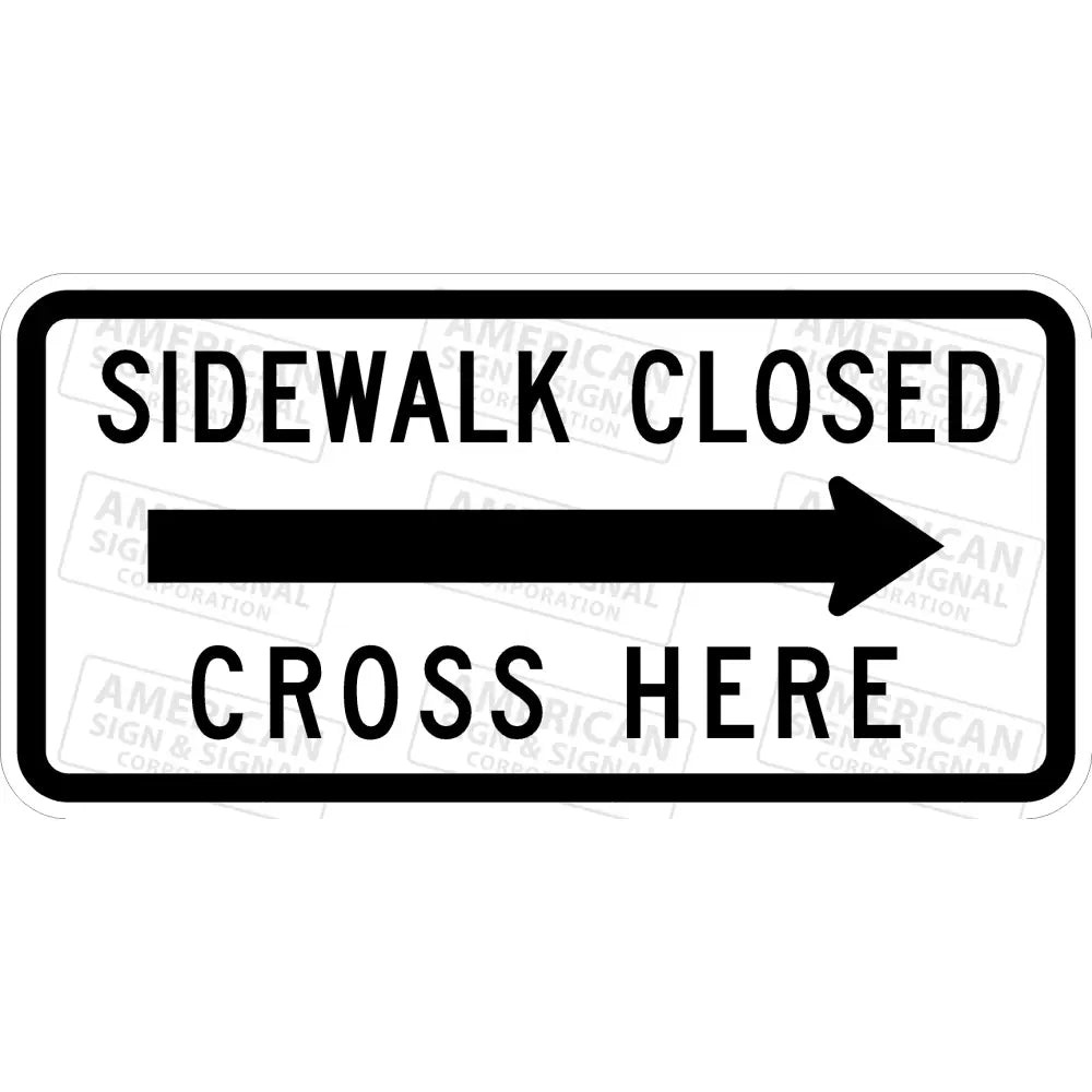 R9-11a Sidewalk Closed Cross Here Sign