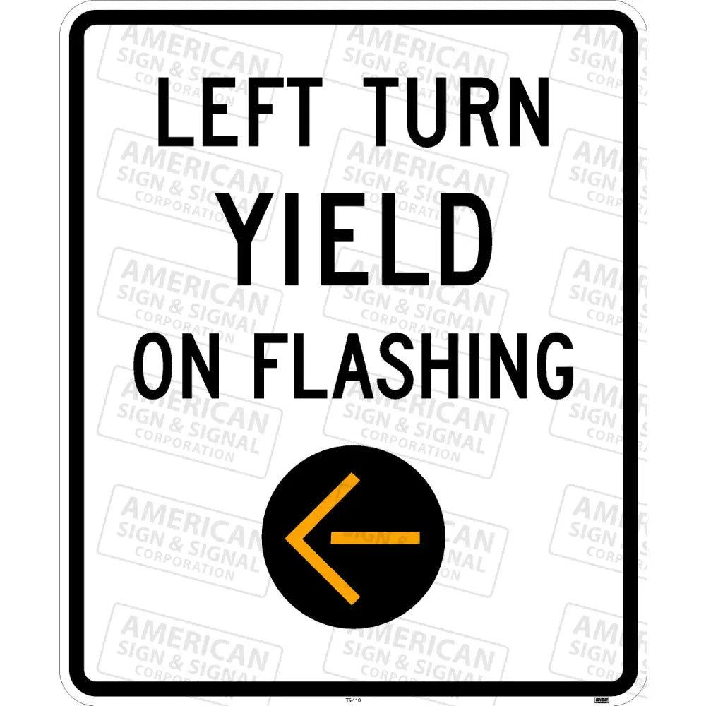 Ts-110 (R10-12A) Left Turn Yield On Flashing Yellow Arrow Sign 3M 3930 Hip / 30X36