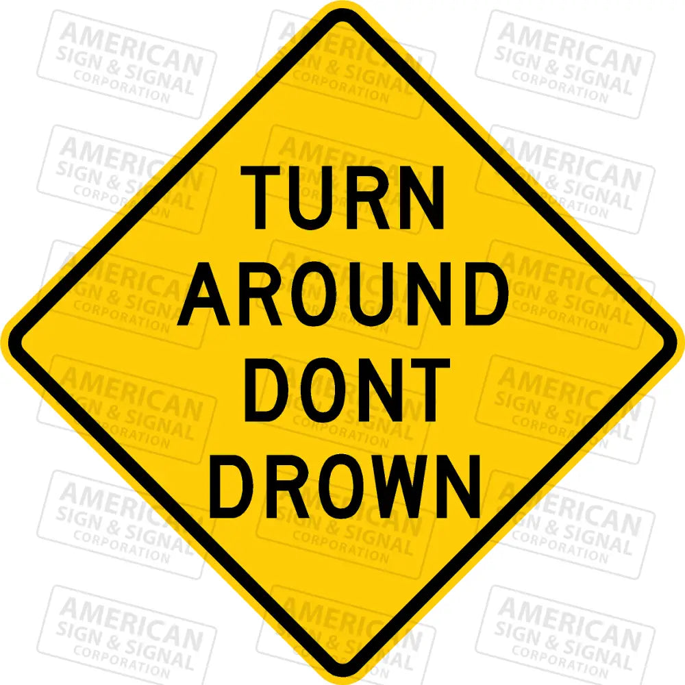 Turn Around Don’t Drown Warning Sign