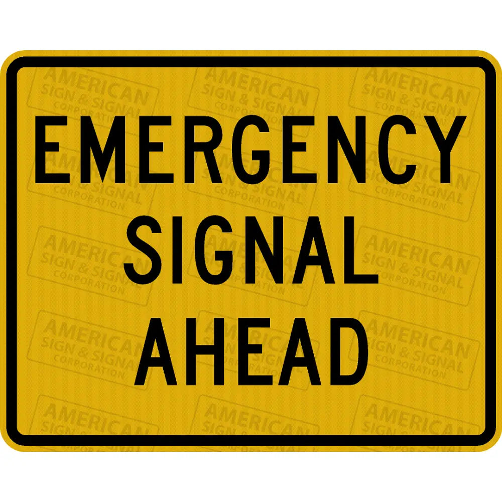 W11-12P Emergency Signal Ahead Sign 3M 3930 Hip / 30X24