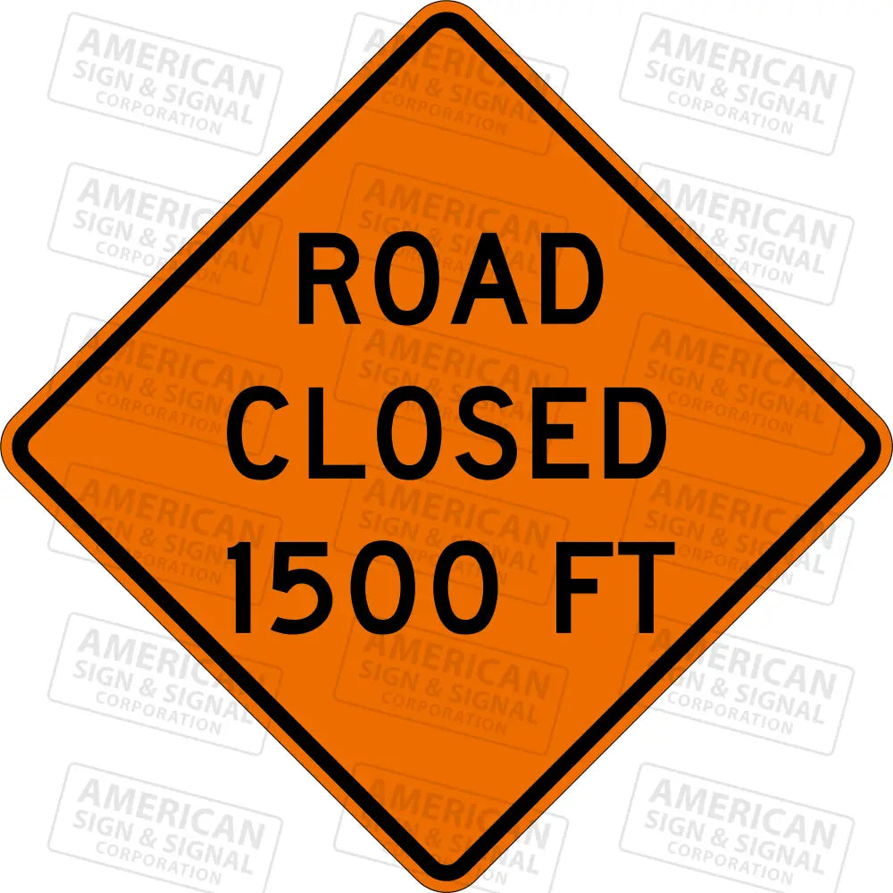 W20-3 Road Closed (Distance) Ttc Sign 3M 3924S Vip / 24X24’’ 1500 Ft