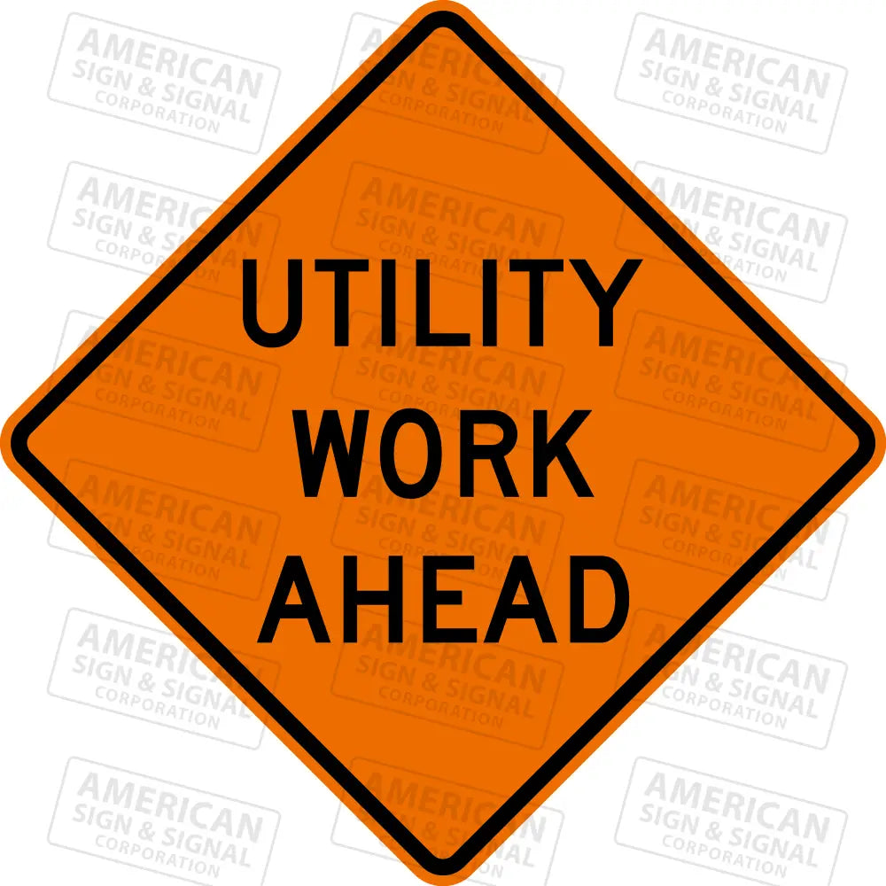 W21 - 7 Utility Work Ahead Ttc Sign