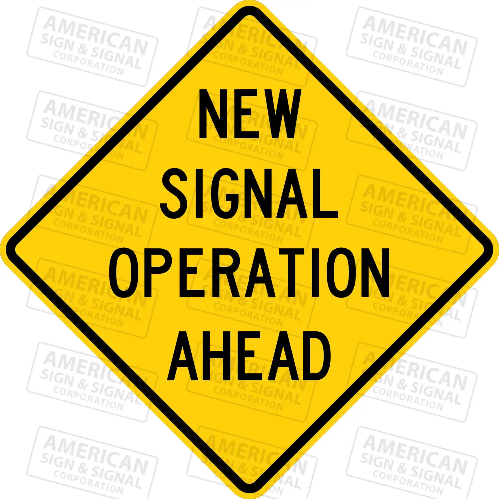 W23 - 2A New Signal Operation Ahead Sign